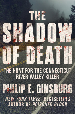 Philip E. Ginsburg - The Shadow of Death: The Hunt for the Connecticut River Valley Killer