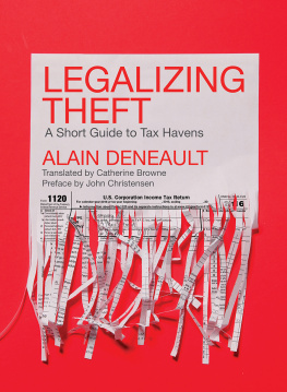 Alain Deneault - Legalizing Theft: A Short Guide to Tax Havens