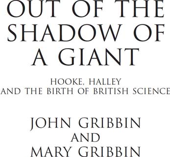 Out of the Shadow of a Giant Hooke Halley and the Birth of Science - image 1