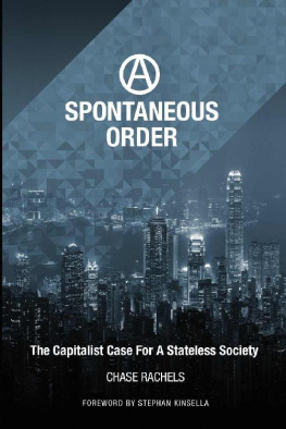 Chase Rachels A Spontaneous Order: The Capitalist Case for a Stateless Society