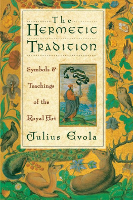Julius Evola - The Hermetic Tradition: Symbols and Teachings of the Royal Art