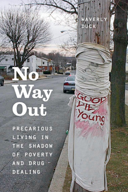 Waverly Duck No Way Out: Precarious Living in the Shadow of Poverty and Drug Dealing