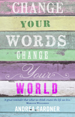 Andrea Gardner Change Your Words, Change Your World