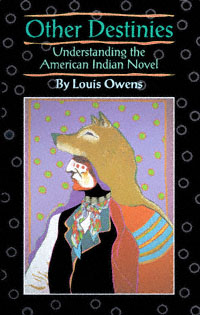 title Other Destinies Understanding the American Indian Novel American - photo 1