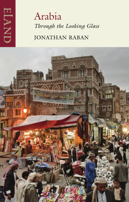 Jonathan Raban - Arabia: through the Looking Glass