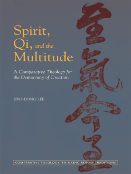 Hyo-Dong Lee Spirit, Qi, and the Multitude: A Comparative Theology for the Democracy of Creation