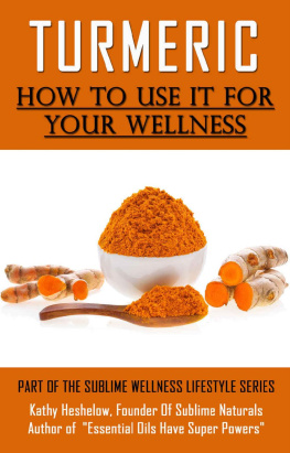 Kathy Heshelow TURMERIC How to Use It For YOUR Wellness