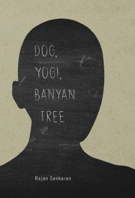 Rajan Sankaran Dog, Yogi, Banyan Tree