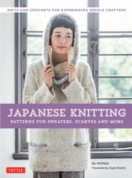 michiyo Japanese Knitting: Patterns for Sweaters, Scarves and More