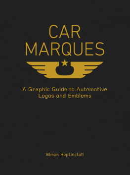 Simon Heptinstall - Car Marques: A Graphic Guide to Automotive Logos and Emblems