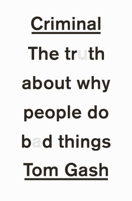 Tom Gash - Criminal: The Truth about why people do Bad Things