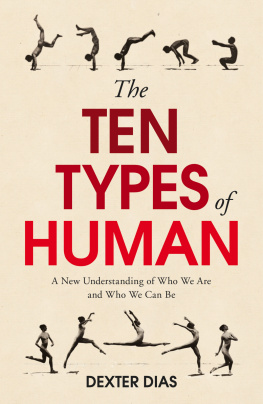 Dexter Dias The Ten Types of Human: A New Understanding of Who We Are, and Who We Can Be