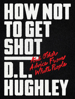 D.L. Hughley - How Not to Get Shot: And Other Advice From White People