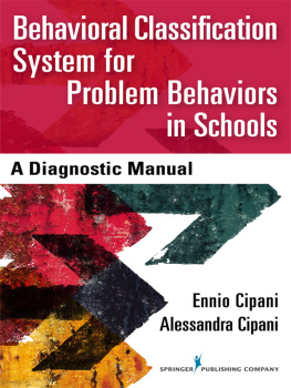Ennio Cipani - Behavioral Classification System for Problem Behaviors in Schools: A Diagnostic Manual