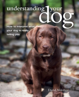 David Alderton - Understanding Your Dog: How to interpret what your dog is really telling you