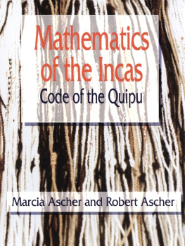 Marcia Ascher - Mathematics of the Incas: Code of the Quipu