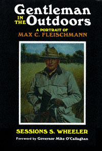 title Gentleman in the Outdoors A Portrait of Max C Fleischmann - photo 1