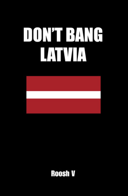 Roosh V Don’t Bang Latvia: How to Sleep with Latvian Women in Latvia Without Getting Scammed