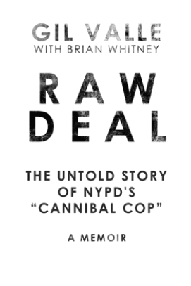 Raw Deal The Untold Story of NYPDs Cannibal Cop - image 1