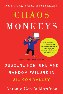 Antonio García Martínez - Chaos Monkeys: Obscene Fortune and Random Failure in Silicon Valley