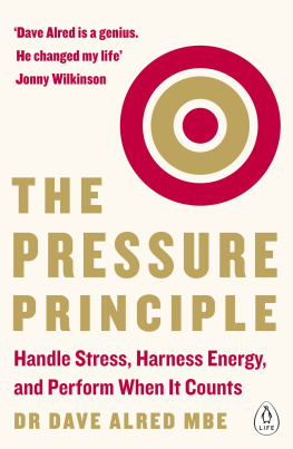 Dave Alred - The Pressure Principle: Handle Stress, Harness Energy, and Perform When It Counts