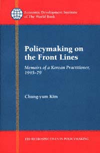 Policymaking on the Front Lines Memoirs of a Korean Practitioner 194579 - photo 1