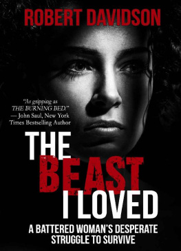 Robert Davidson The Beast I Loved: A Battered Woman’s Desperate Struggle To Survive