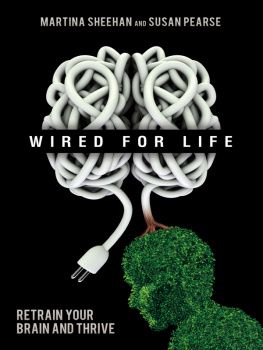 Pearse Susan - Wired for Life : Retrain Your Brain and Thrive.