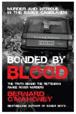 Bernard O’Mahoney - Bonded by Blood: Murder and Intrigue in the Essex Ganglands