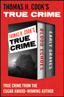 Thomas H Cooks True Crime Blood Echoes and Early Graves - photo 9