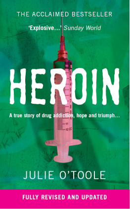 Julie O’Toole - Heroin: A True Story Of Drug Addiction, Hope, And Triumph