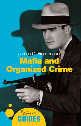 James O. Finckenauer The Mafia and Organized Crime: A Beginner’s Guide