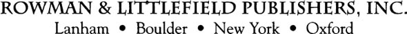 ROWMAN LITTLEFIELD PUBLISHERS INC Published in the United States of America - photo 1