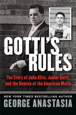 George Anastasia - Gotti’s Rules: The Story of John Alite, Junior Gotti, and the Demise of the American Mafia