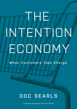 Doc Searls The Intention Economy: When Customers Take Charge