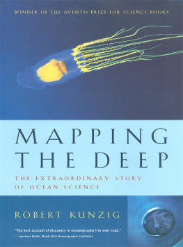 Robert Kunzig - Mapping the Deep: The Extraordinary Story of Ocean Science