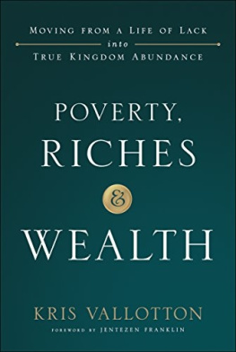 Kris Vallotton - Poverty, Riches and Wealth: Moving from a Life of Lack into True Kingdom Abundance