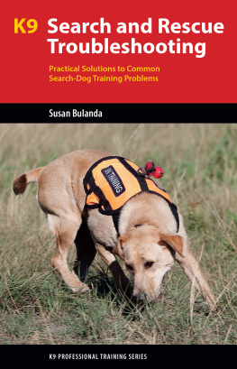 Bulanda K9 search and rescue troubleshooting : practical solutions to common search dog training problems