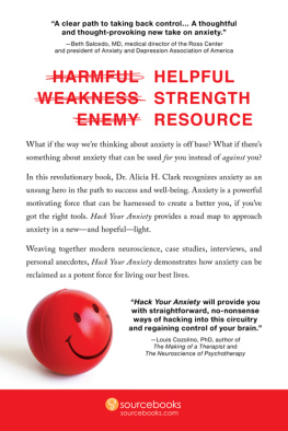 Alicia H. Clarck Hack Your Anxiety How to Make Anxiety Work for You in Life, Love, and All That You Do