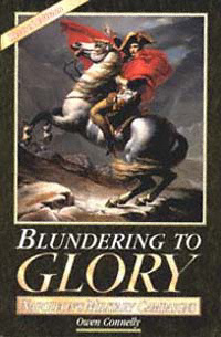 title Blundering to Glory Napoleons Military Campaigns author - photo 1