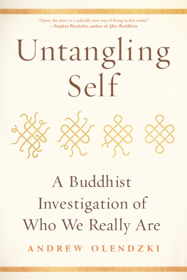 Andrew Olendzki - Untangling Self - A Buddhist Investigation of Who We Really are