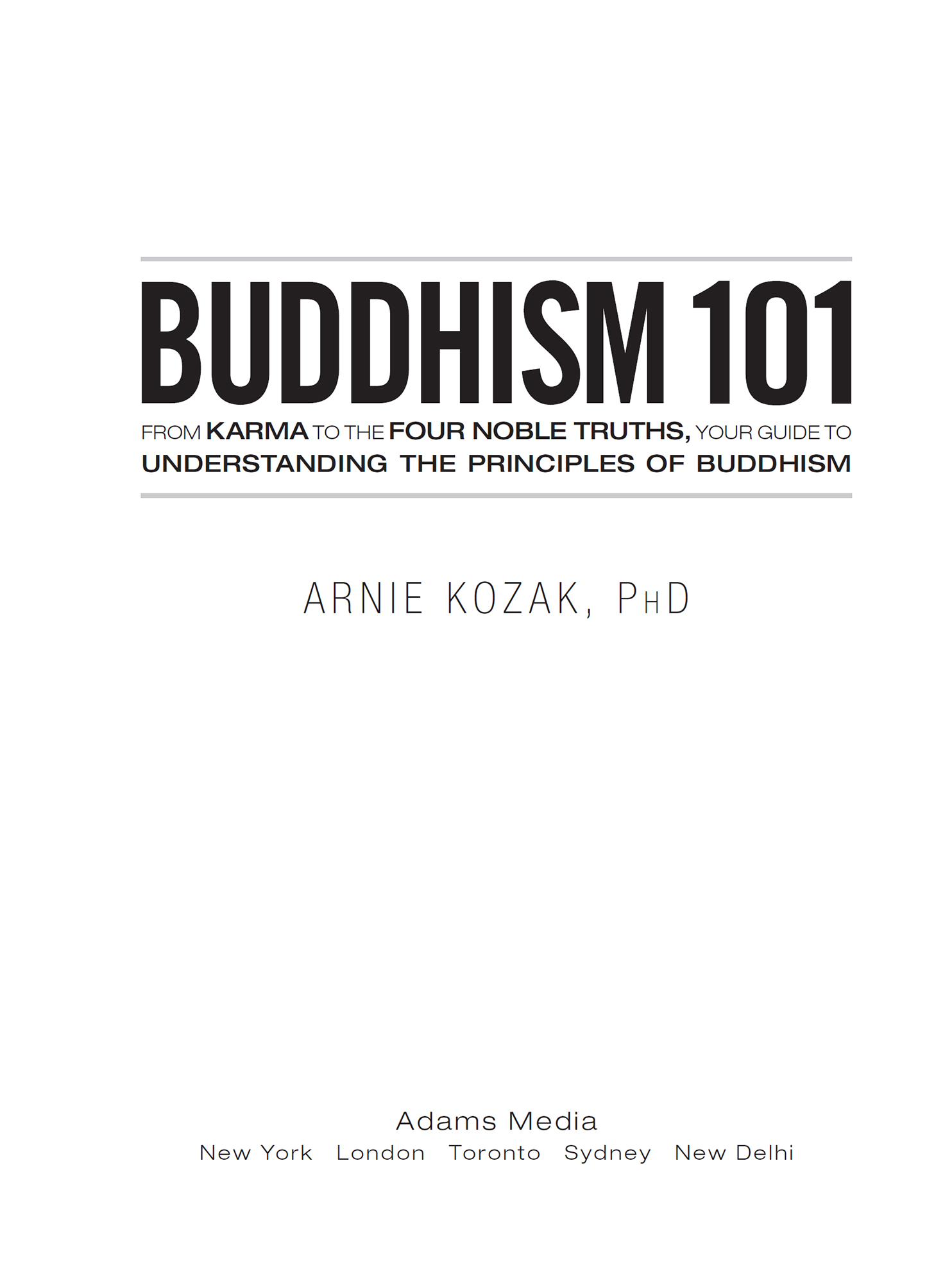 Buddhism 101 From Karma to the Four Noble Truths Your Guide to Understanding the Principles of Buddhism - image 2