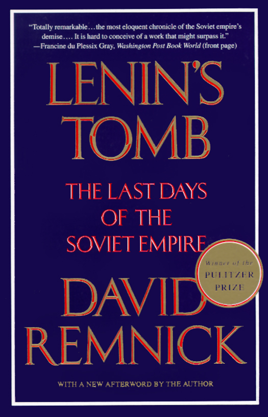 Acclaim for DAVID REMNICKS LENINS TOMB An eloquent and riveting oral history - photo 1