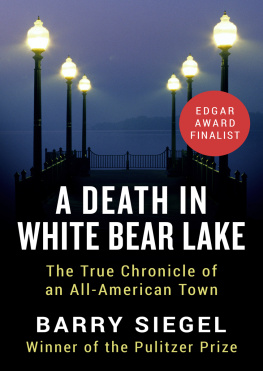 Barry Siegel A Death in White Bear Lake: The True Chronicle of an All-American Town