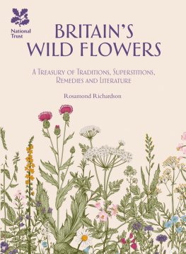 Richardson - Britain’s wild flowers : a treasury of traditions, superstitions, remedies and literature