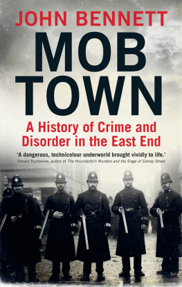 John Bennett - Mob Town: A History of Crime and Disorder in the East End