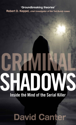 David Canter Criminal Shadows: Inside The Mind Of The Serial Killer