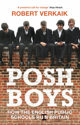 Robert Verkaik Posh Boys: How the English Public Schools Ruin Britain