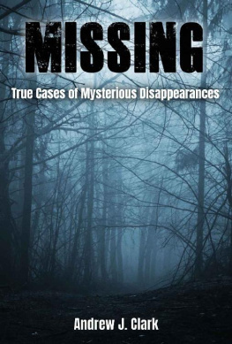 Andrew J. Clark Missing: True Cases of Mysterious Disappearances