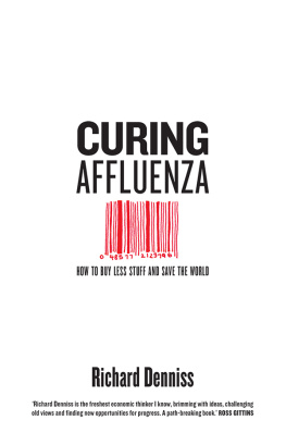 Richard Denniss Curing Affluenza: How to Buy Less Stuff and Save the World